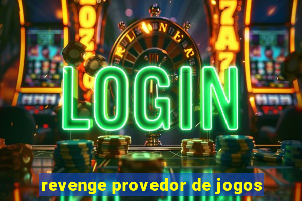 revenge provedor de jogos